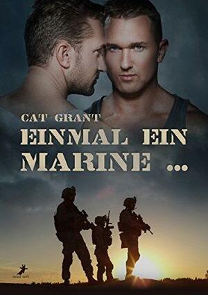 Einmal ein Marine ... by Cat Grant, Lena Seidel