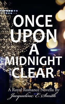 Once Upon A Midnight Clear by Jacqueline E. Smith