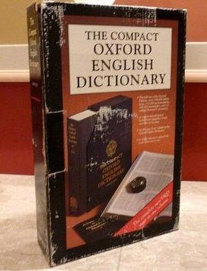 The Compact Edition of The Oxford English Dictionary, Complete Text Reproduced Micrographically by J.A. Simpson, E.S.C. Weiner, E.S.C. Weiner