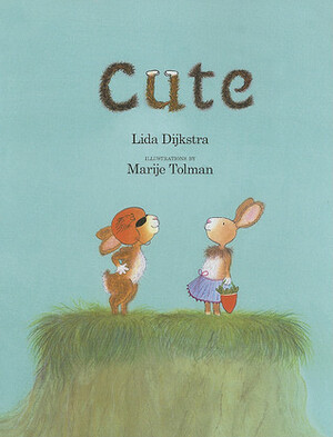 Cute by Lida Dijkstra, Marije Tolman