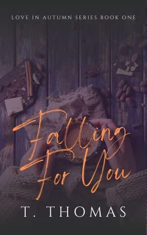 Falling For You by T. Thomas