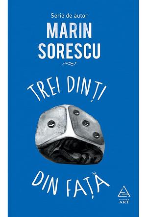 Trei dinți din față by Marin Sorescu