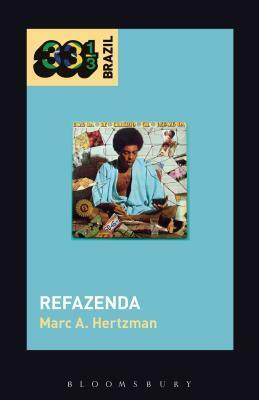 Gilberto Gil's Refazenda by Jason Stanyek, Marc A. Hertzman