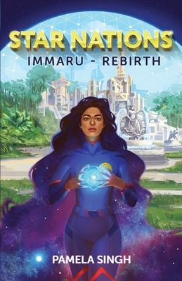 Star Nations, Volume 1: Immaru - Rebirth by Pamela Singh