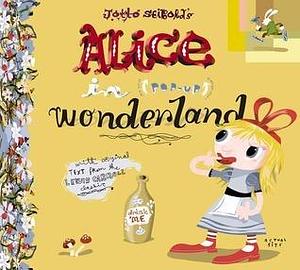 Alice's Adventures in Wonderland by J. Otto Seibold, J. Otto Seibold