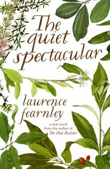 The Quiet Spectacular by Laurence Fearnley