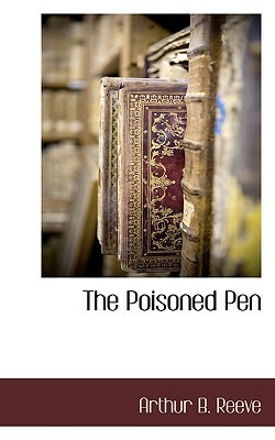 The Poisoned Pen by Arthur Benjamin Reeve