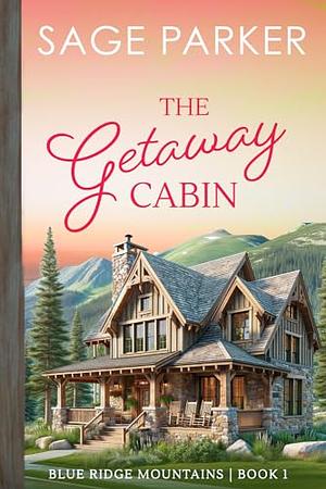 The Getaway Cabin (Book 2) by Sage Parker