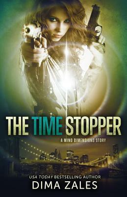 The Time Stopper (Mind Dimensions Book 0) by Dima Zales, Anna Zaires
