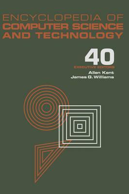 Encyclopedia of Computer Science and Technology: Volume 40 - Supplement 25 - An Approach to Complexity from a Human-Centered Artificial Intelligence P by Allen Kent, Kent Kent
