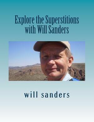 Explore the Superstitions with Will Sanders by Will Sanders