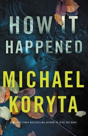 How It Happened by Michael Koryta