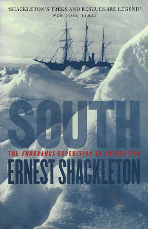 South: The Endurance Expedition to Antarctica by Ernest Shackleton, Frank Hurley, Peter King