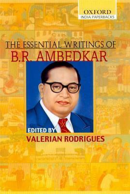 The Essential Writings of B. R. Ambedkar by B.R. Ambedkar, Valerian Rodrigues