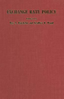 Exchange Rate Policy by Geoffrey E. Wood, R. Batchelor