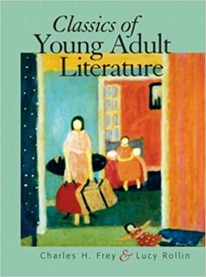 Classics of Young Adult Literature by Charles H. Frey, Lucy Rollin