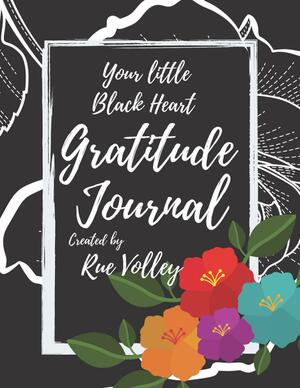 Your Little Black Heart Gratitude Journal by S. J. Davis, Rue Volley