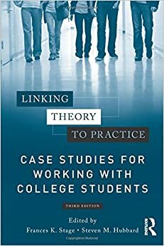Linking Theory to Practice - Case Studies for Working with College Students by Steven M. Hubbard, Frances K. Stage