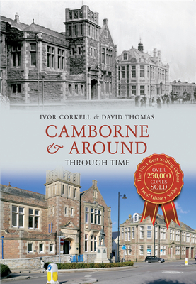 Camborne & Around Through Time by David Thomas, Ivor Corkell