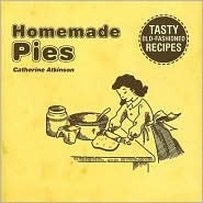 Homemade Pies by Catherine Atkinson