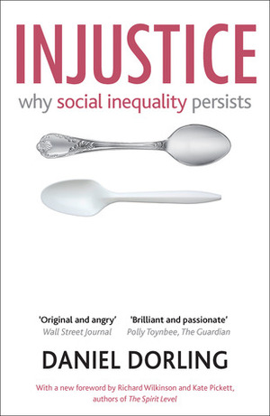 Injustice: Why Social Inequality Persists by Danny Dorling