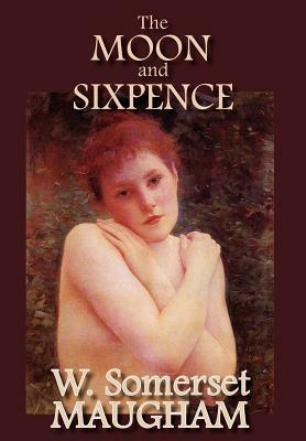 The Moon and Sixpence by W. Somerset Maugham