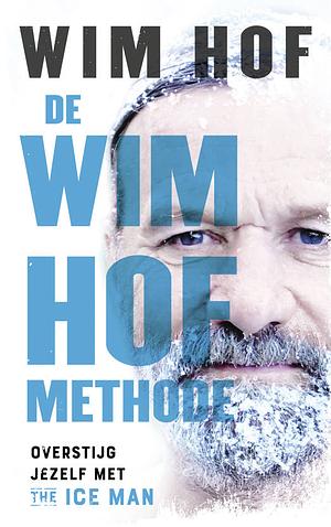 De Wim Hof Methode by Wim Hof