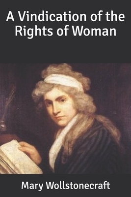 A Vindication of the Rights of Woman by Mary Wollstonecraft