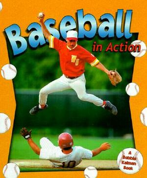 Baseball in Action by Bobbie Kalman, Sarah Dann