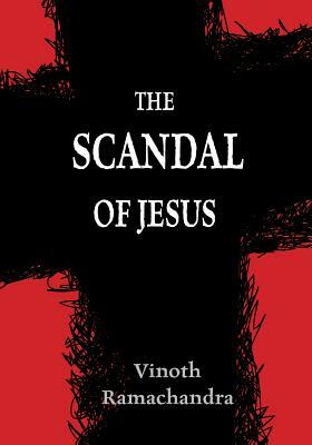The Scandal of Jesus by Vinoth Ramachandra