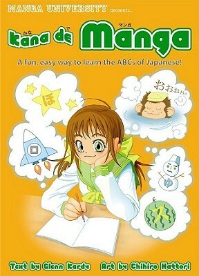 Kana de Manga: A Fun, Easy Way to Learn the ABCs of Japanese! by Glenn Kardy, Chihiro Hattori