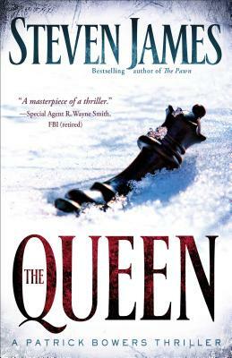 The Queen: A Patrick Bowers Thriller by Steven James