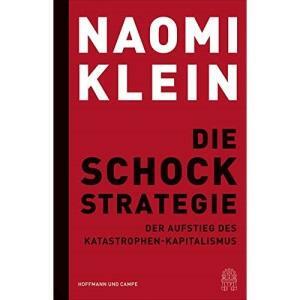 Die Schock-Strategie: Der Aufstieg des Katastrophen-Kapitalismus by Naomi Klein