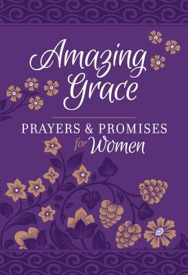 Amazing Grace - Prayers & Promises for Women by Broadstreet Publishing Group LLC