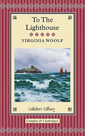 To The Lighthouse (Collector's Library) by Virginia Woolf