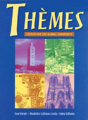 Thèmes: French for the Global Community by Jane Harper, Madeleine Lively, Mary Williams