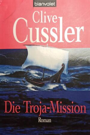 Die Troja-Mission by Clive Cussler