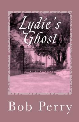 Lydie's Ghost by Bob Perry