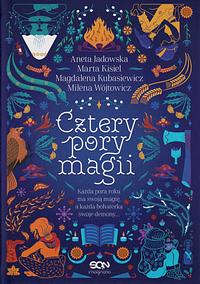 Cztery pory magii by Magdalena Kubasiewicz, Aneta Jadowska, Milena Wójtowicz, Marta Kisiel