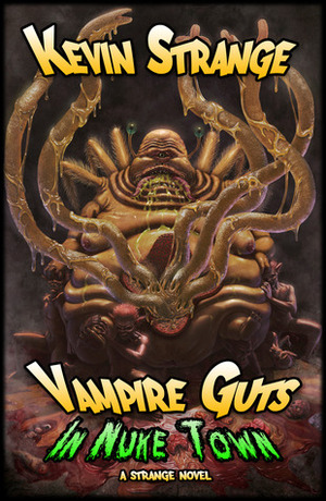 Vampire Guts in Nuke Town by Kevin Strange