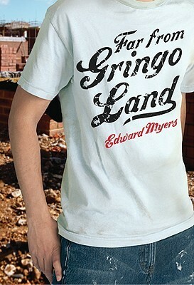 Far from Gringo Land by Edward Myers