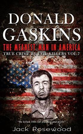 Donald Gaskins: The Meanest Man in America by Jack Rosewood