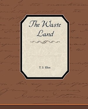 The Waste Land by T.S. Eliot