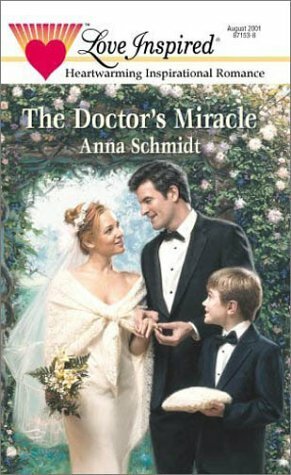 The Doctor's Miracle by Anna Schmidt