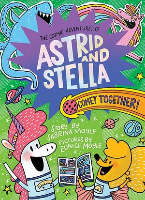 Comet Together! (the Cosmic Adventures of Astrid and Stella Book #4 (a Hello!Lucky Book)): A Graphic Novel by Hello!Lucky, Sabrina Moyle