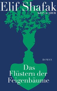 Das Flüstern der Feigenbäume by Elif Shafak