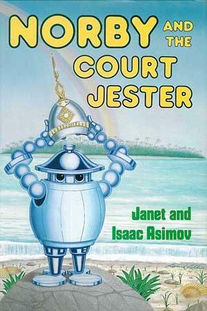 Norby and the Court Jester by Janet Asimov, Isaac Asimov