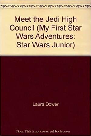 Meet The Jedi High Council by Laura Dower