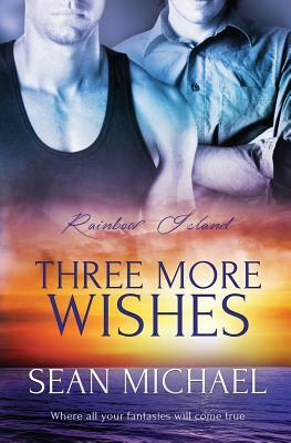 Three More Wishes by Sean Michael