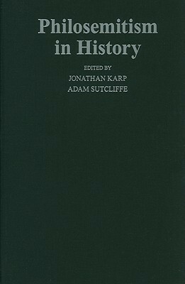 Philosemitism in History by Jonathan Karp, Adam Sutcliffe